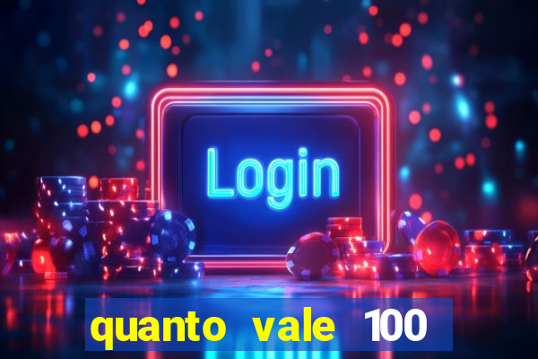 quanto vale 100 pesos em real