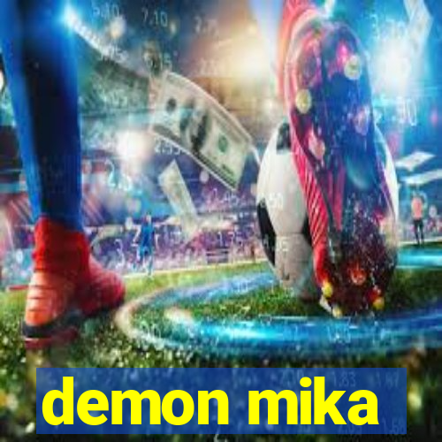 demon mika