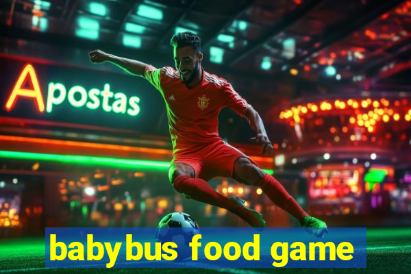 babybus food game