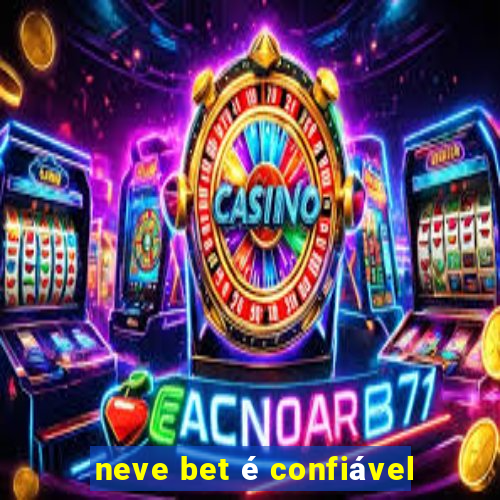 neve bet é confiável