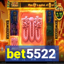 bet5522