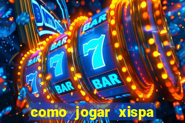 como jogar xispa no jogo do bicho