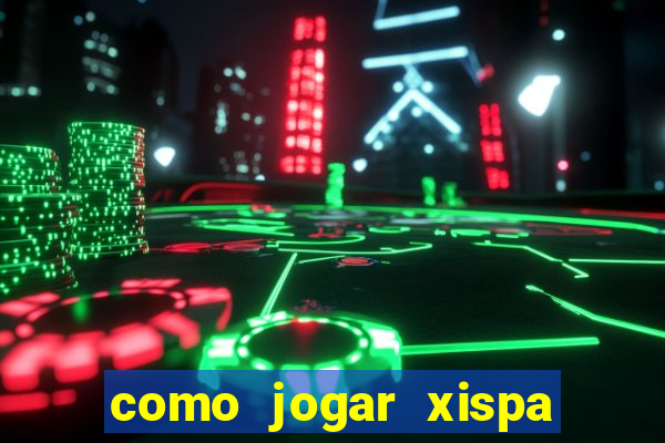 como jogar xispa no jogo do bicho