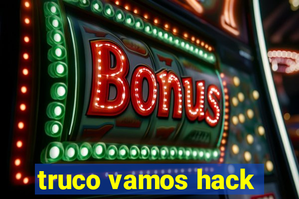 truco vamos hack