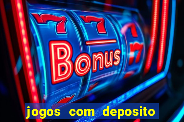 jogos com deposito de 5