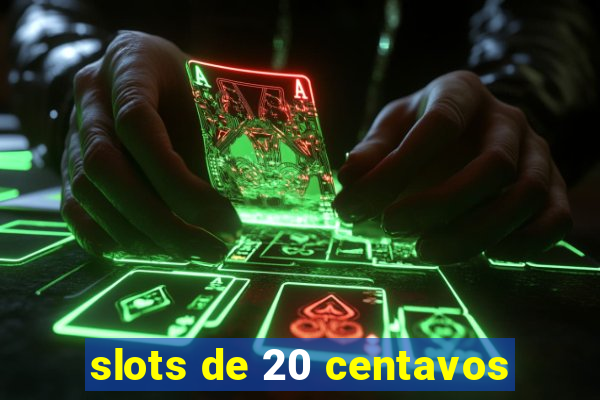 slots de 20 centavos