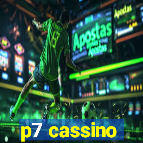 p7 cassino