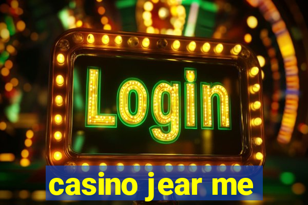 casino jear me