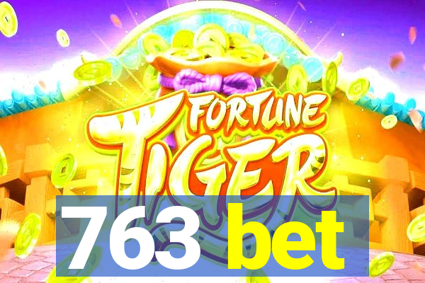 763 bet