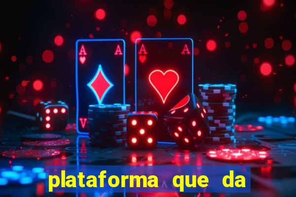 plataforma que da bonus de cadastro