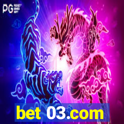 bet 03.com