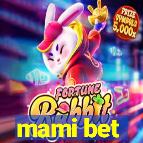 mami bet