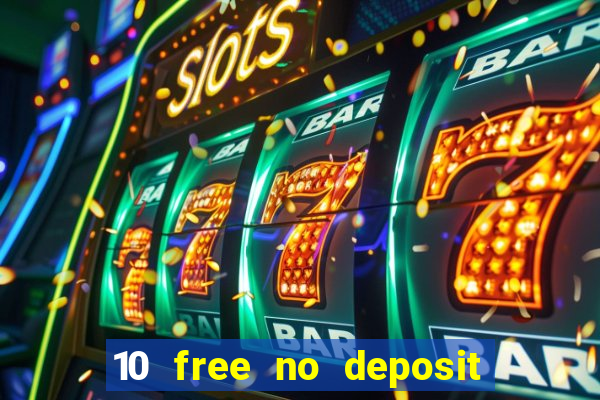 10 free no deposit mobile casino