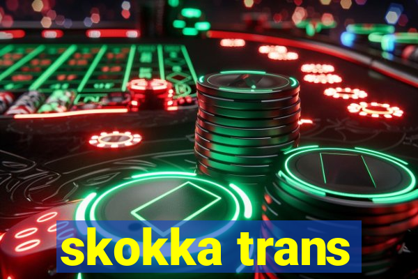 skokka trans