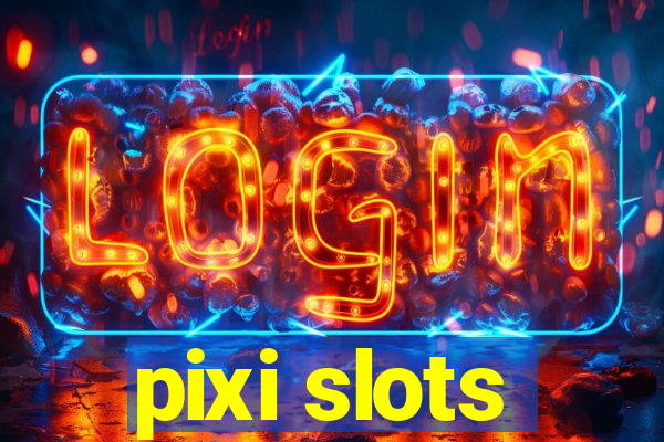 pixi slots