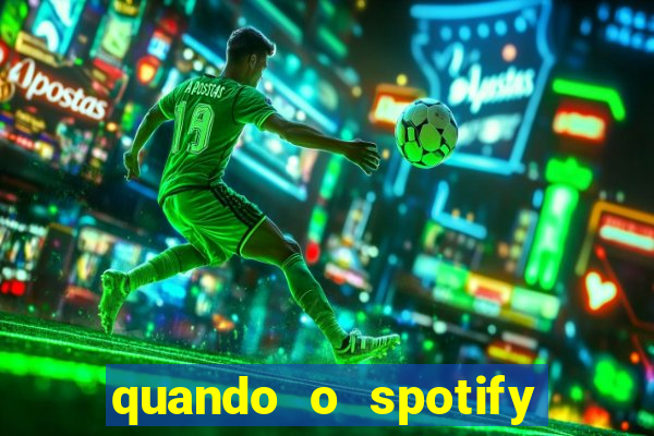 quando o spotify foi lançado