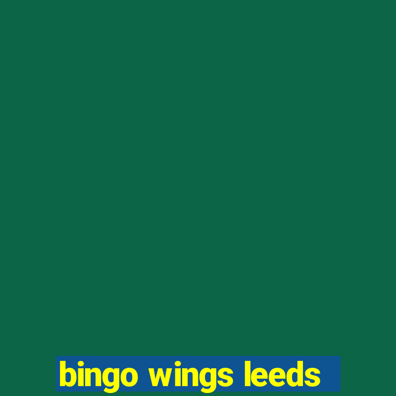 bingo wings leeds