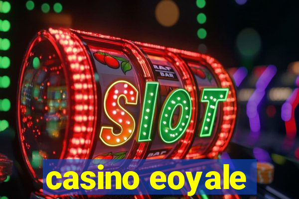 casino eoyale