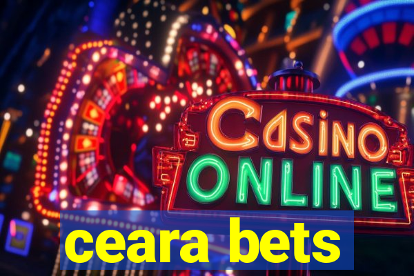 ceara bets