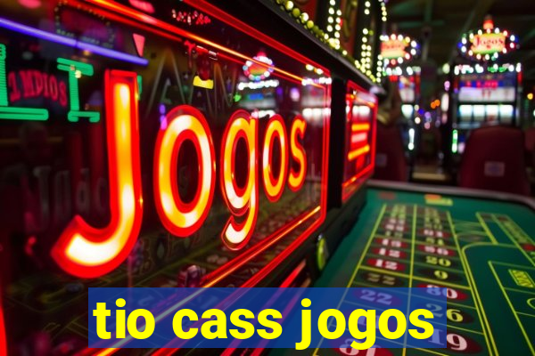 tio cass jogos