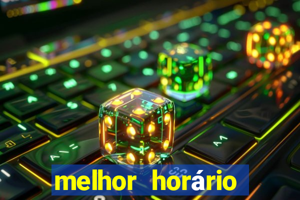 melhor horário jogar fortune tiger