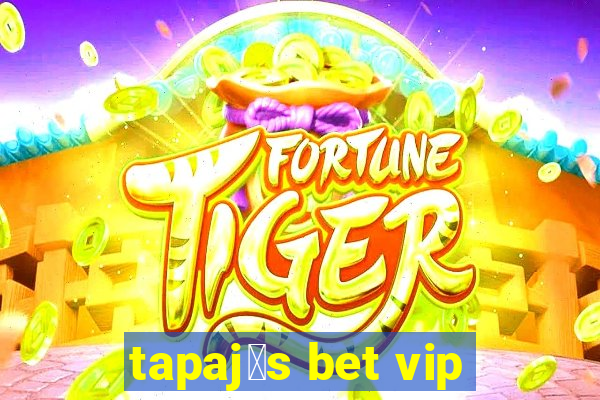 tapaj贸s bet vip