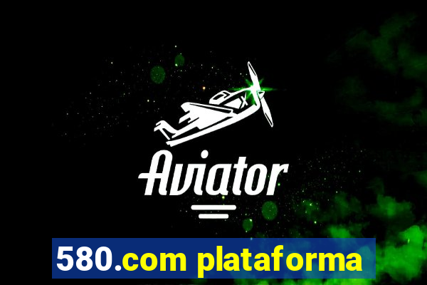 580.com plataforma