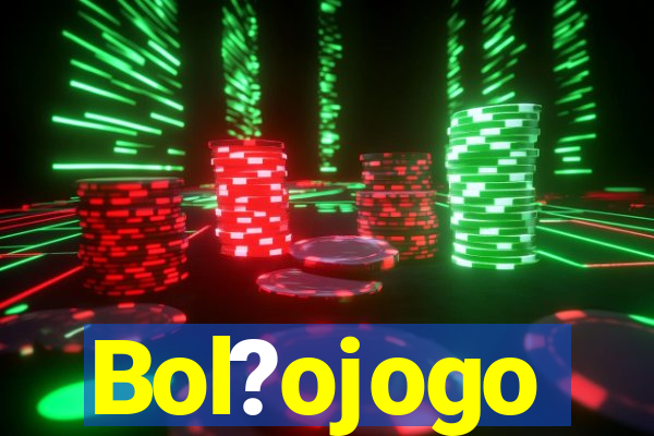 Bol?ojogo