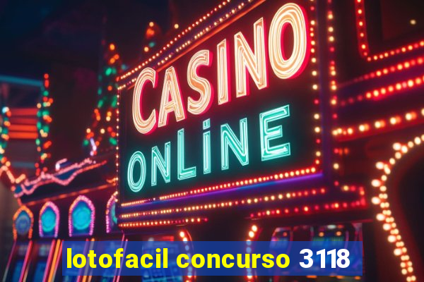 lotofacil concurso 3118