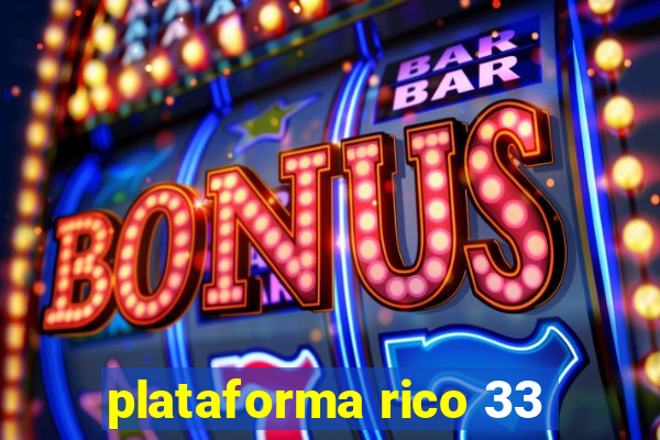 plataforma rico 33