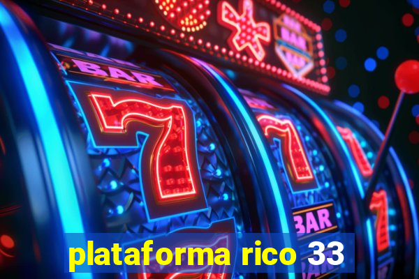 plataforma rico 33