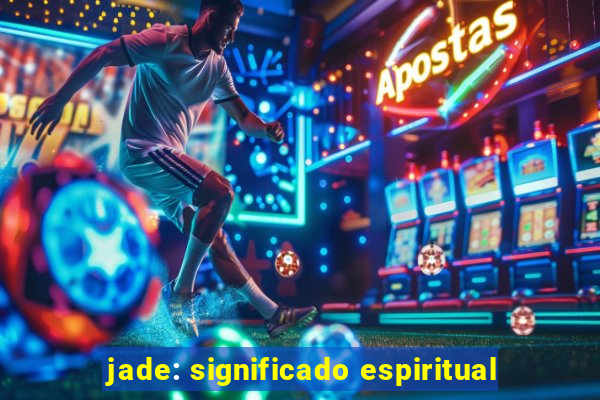 jade: significado espiritual