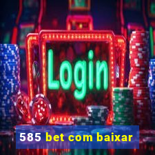 585 bet com baixar