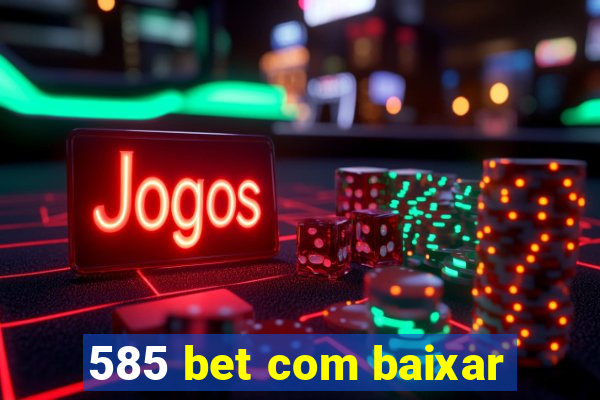 585 bet com baixar