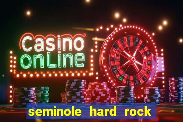 seminole hard rock casino miami