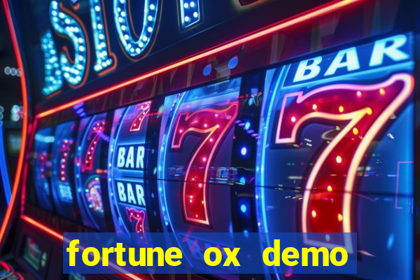 fortune ox demo dinheiro infinito