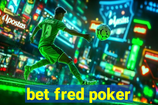 bet fred poker