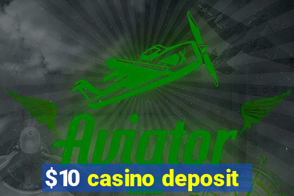 $10 casino deposit