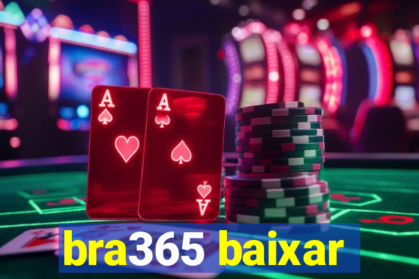 bra365 baixar