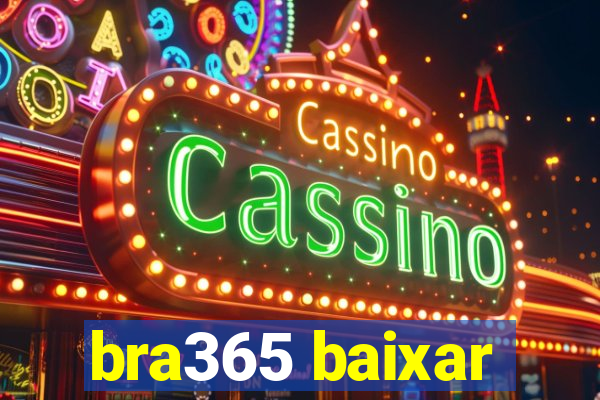 bra365 baixar