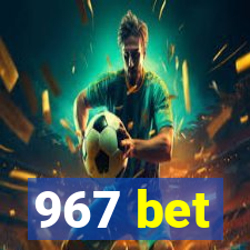 967 bet