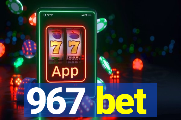 967 bet