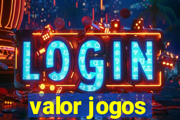 valor jogos