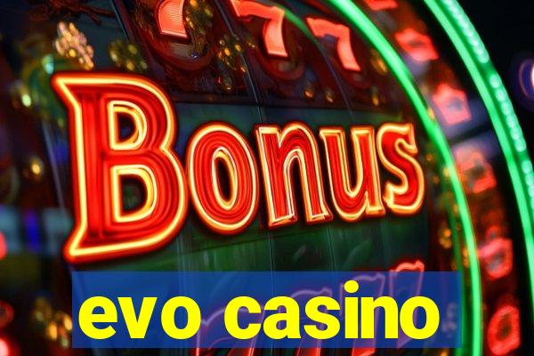 evo casino