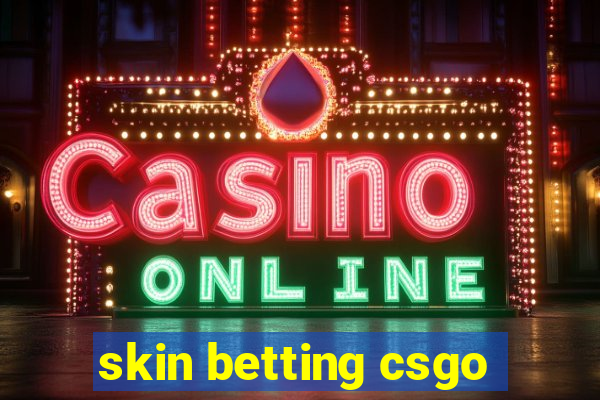 skin betting csgo