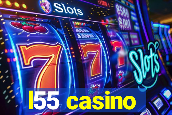 l55 casino