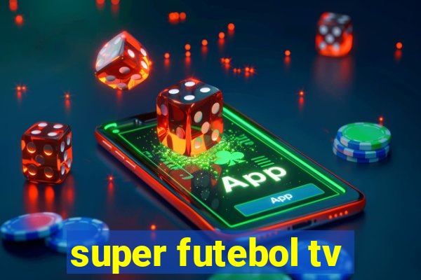 super futebol tv