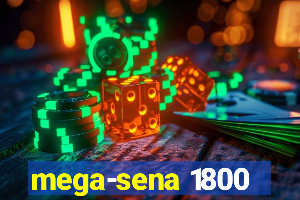 mega-sena 1800