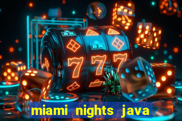 miami nights java pt-br 320x240