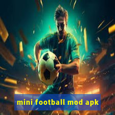 mini football mod apk